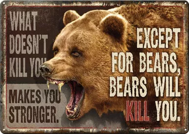 "WHAT DOESN'T KILL YOU"RIVERS EDGE SIGN 12"x17"